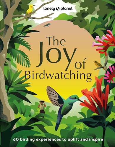 Lonely Planet The Joy of Birdwatching von Lonely Planet