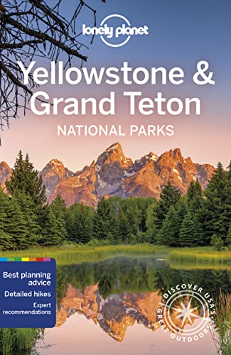 Lonely Planet Yellowstone & Grand Teton National Parks: Discover the Great Outdoor's (National Parks Guide) von Lonely Planet