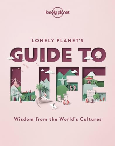 Lonely Planet's Guide to Life von Lonely Planet