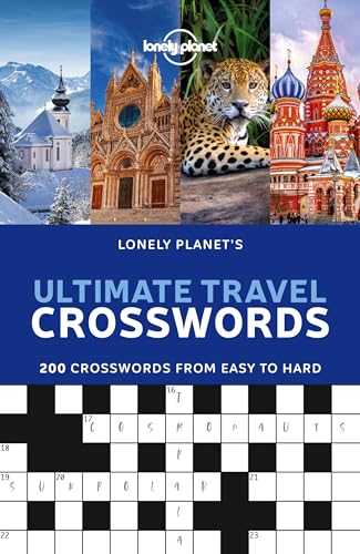 Lonely Planet's Ultimate Travel Crosswords: 200 Crosswords from easy to hard von Lonely Planet