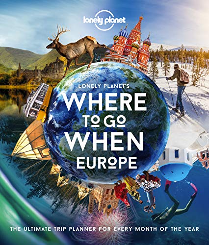 Lonely Planet Lonely Planet's Where To Go When Europe von Lonely Planet