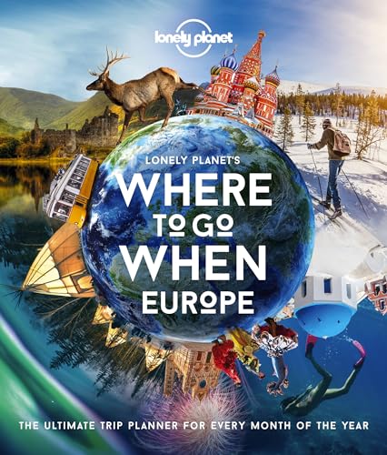 Lonely Planet Lonely Planet's Where To Go When Europe von Lonely Planet