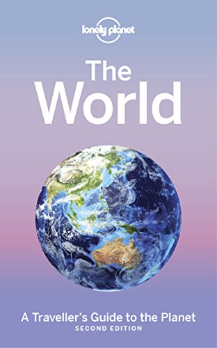 Lonely Planet The World: A Traveller's Guide to the Planet