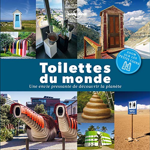 Toilettes du monde : Une envie pressante de découvrir la planète von Lonely Planet