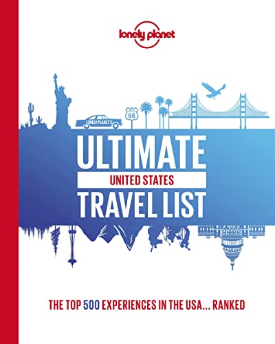 Lonely Planet Ultimate USA Travel List: the top 500 experiences in the USA ... ranked Lonely Planet Ultimate USA Travel List: the top 500 experiences in the USA ... ranked