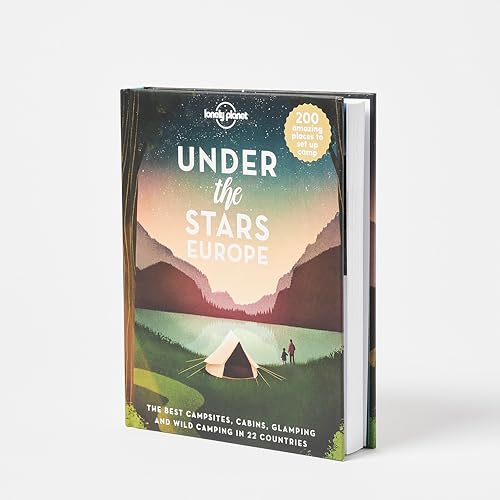 Lonely Planet Under the Stars - Europe: The Best Campsites, Cabins, Glamping and Wild Camping in 22 Countries von Lonely Planet