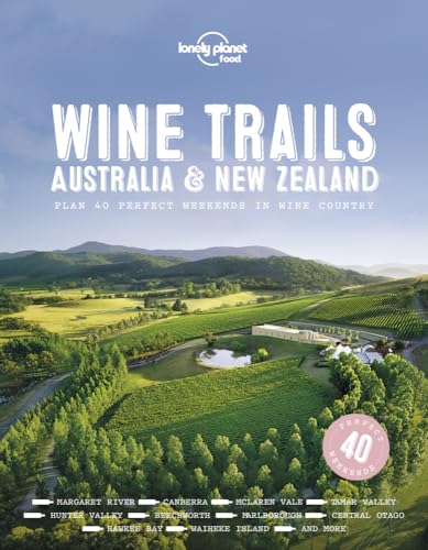 Lonely Planet Wine Trails - Australia & New Zealand (Lonely Planet Food)