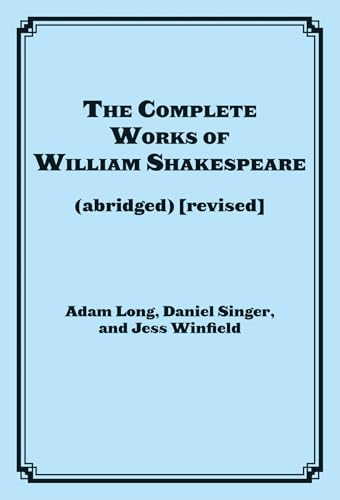 The Complete Works of William Shakespeare (abridged): (abridged) (revised) (Applause Books) von Rowman & Littlefield Publishers