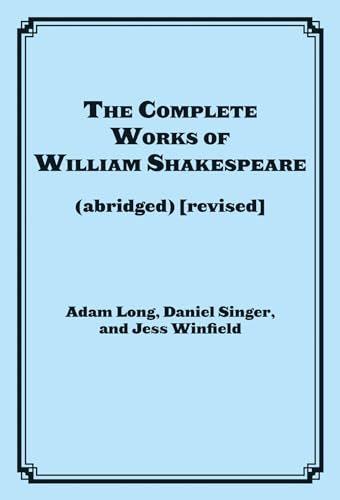 The Complete Works of William Shakespeare: (abridged) (revised) (Applause Books)