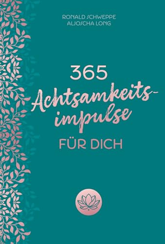 365 Achtsamkeitsimpulse für dich: Kalender. Inspirationen für einen Alltag voller Glück, Lebensfreude und positivem Mindset. Geschenk für mehr Selbstliebe, innere Ruhe, Dankbarkeit 365 Achtsamkeitsimpulse für dich: Kalender. Inspirationen für einen Alltag voller Glück, Lebensfreude und positivem Mindset. Geschenk für mehr Selbstliebe, innere Ruhe, Dankbarkeit von MVG Moderne Vlgs. Ges.