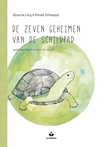 De zeven geheimen van de schildpad: geborgenheid vinden in jezelf De zeven geheimen van de schildpad: geborgenheid vinden in jezelf von Altamira