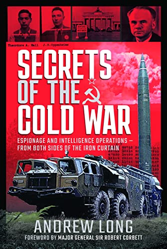 Secrets of the Cold War: Espionage and Intelligence Operations - from Both Sides of the Iron Curtain von Pen & Sword History
