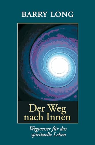 Der Weg nach Innen: Wegweiser für das spirituelle Leben