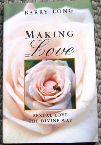 Making Love: Sexual Love the Divine Way