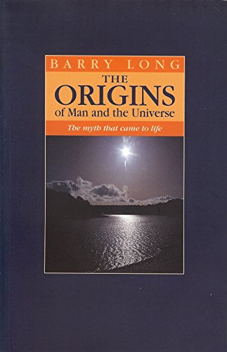 The Origins of Man and the Universe: The Myth That Came to Life