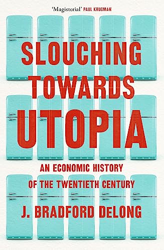 Slouching Towards Utopia von Basic Books