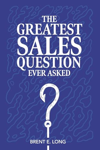 The Greatest Sales Question Ever Asked von Bookbaby