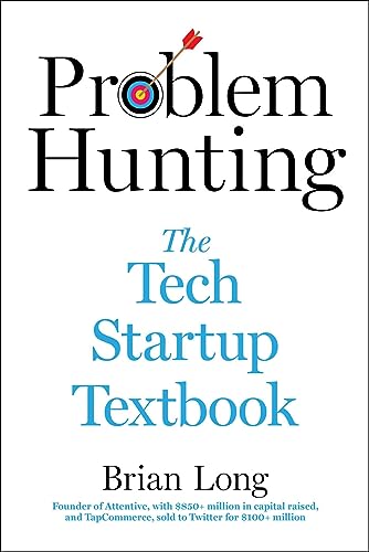 Problem Hunting: The Tech Startup Textbook