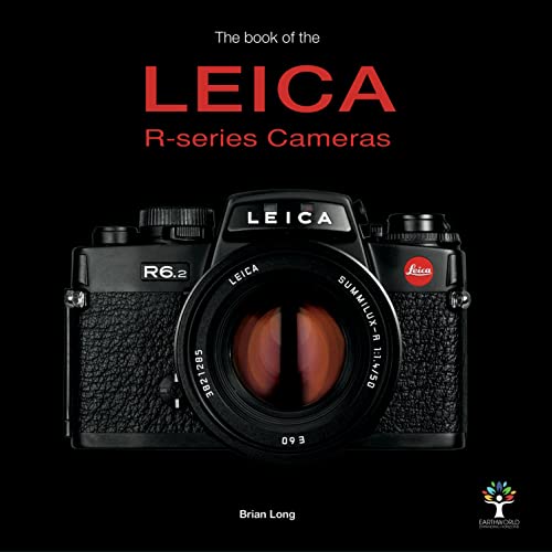 The Book of the Leica R-series Cameras von Earthworld