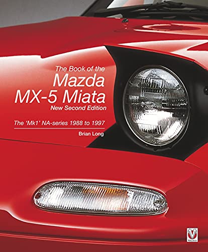 The Book of the Mazda Mx-5 Miata: The 'mk1' Na-series 1988 to 1997
