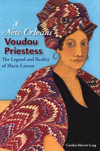 A New Orleans Voudou Priestess: The Legend and Reality of Marie Laveau von University Press of Florida