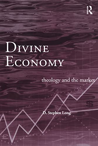 Divine Economy: Theology and the Market (Radical Orthodoxy Series) von Routledge