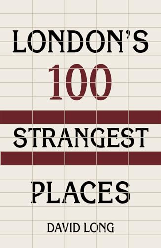 London's 100 Strangest Places