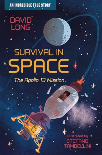 Survival in Space: The Apollo 13 Mission (Incredible True Stories)
