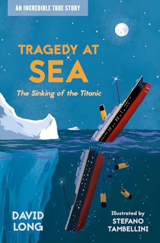Tragedy at Sea: The Sinking of the Titanic (Incredible True Stories) von Barrington Stoke