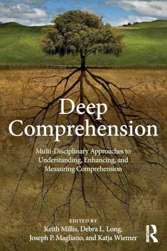 Deep Comprehension: Multi-Disciplinary Approaches to Understanding, Enhancing, and Measuring Comprehension von Routledge