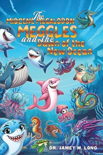 The Miocene Megalodon: Meggles and the Dawn of the New Ocean von Austin Macauley Publishers