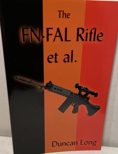 The FN-Fal Rifle et al.