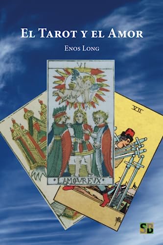 El Tarot y el Amor (El Tarot y la Vida)