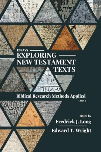 Essays Exploring New Testament Texts: Biblical Research Methods Applied von GlossaHouse Media, Inc.