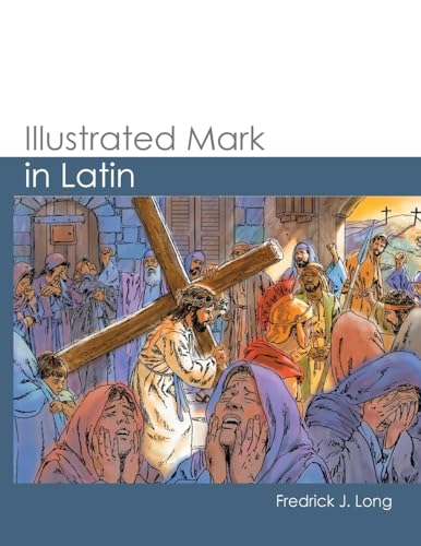 Illustrated Mark in Latin (GlossaHouse Illustrated Biblical Texts)