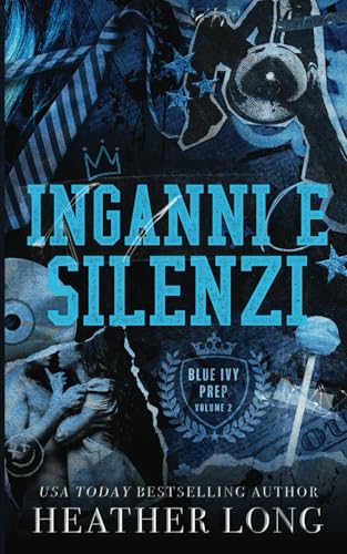Inganni e silenzi (Blue Ivy Prep, Band 2) von Grey Eagle Publications