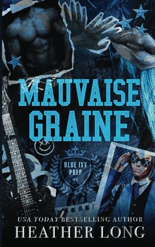 Mauvaise graine (Blue Ivy Prep, Band 1) von Grey Eagle Publications