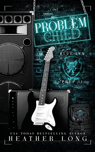 Problem Child (Blue Ivy Prep, Band 1) von Heather Long