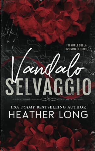 Vandalo selvaggio (I Vandali sulla 82esima, Band 1) von Grey Eagle Publications