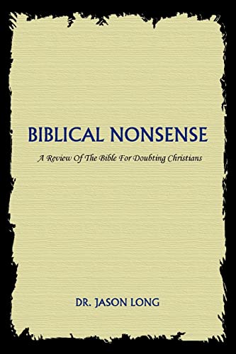 Biblical Nonsense: A Review of the Bible for Doubting Christians von iUniverse