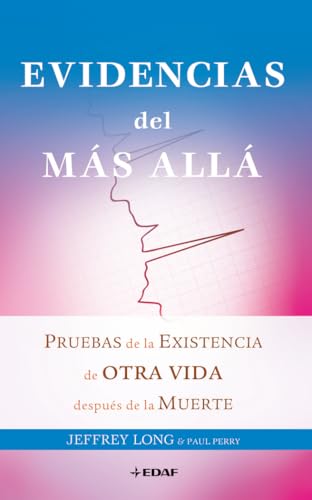 Evidencias del más allá : pruebas de la existencia de otra vida después de la muerte (Psicología y Autoayuda) von Editorial Edaf, S.L.