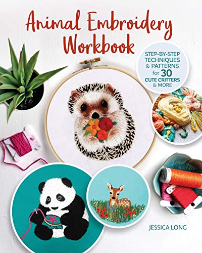 Animal Embroidery Workbook: Step-by-step Techniques & Patterns for 30 Cute Critters & More von Fox Chapel Publishing