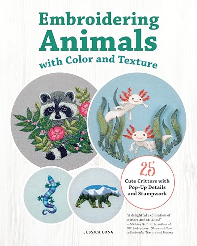 Embroidering Animals with Color and Texture: 25 Cute Critters with Pop-Up Details and Stumpwork von Landauer Publishing