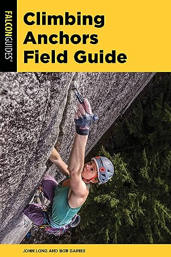 Climbing Anchors Field Guide (Falcon Guides: Climbing Mountains) von Falcon Guides