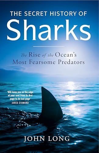 The Secret History of Sharks: The Rise of the Ocean's Most Fearsome Predators von Quercus