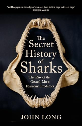 The Secret History of Sharks: The Rise of the Ocean's Most Fearsome Predators von Quercus