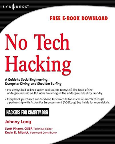 No Tech Hacking: A Guide to Social Engineering, Dumpster Diving, and Shoulder Surfing