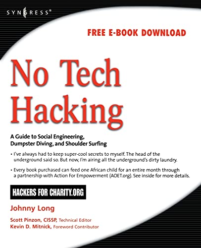 No Tech Hacking: A Guide to Social Engineering, Dumpster Diving, and Shoulder Surfing von Syngress