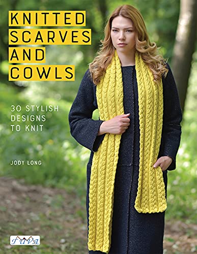 Knitted Scarves and Cowls: 30 Stylish Designs to Knit von Tuva Publishing