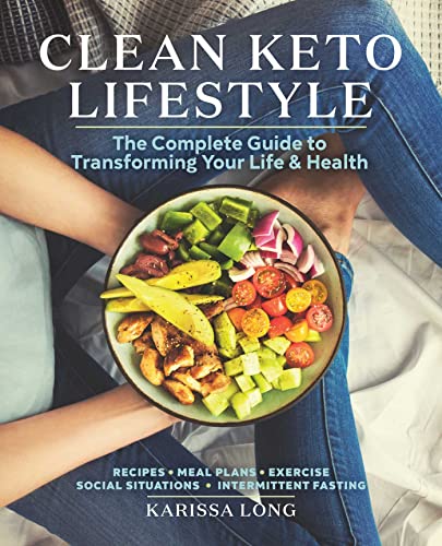Clean Keto Lifestyle: The Complete Guide to Transforming Your Life & Health von Rockridge Press